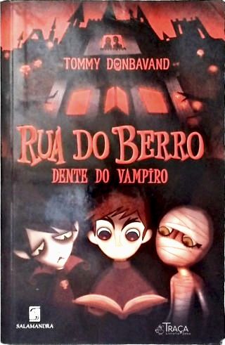 Rua do Berro - Dente do Vampiro