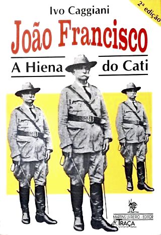 João Francisco: a Hiena do Cati