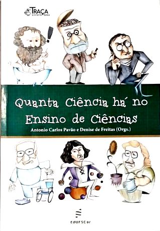 Quanta Ciência Há No Ensino de Ciências