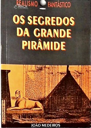 Os Segredos da Grande Pirâmide