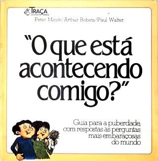 O Que Está Acontecendo Comigo?
