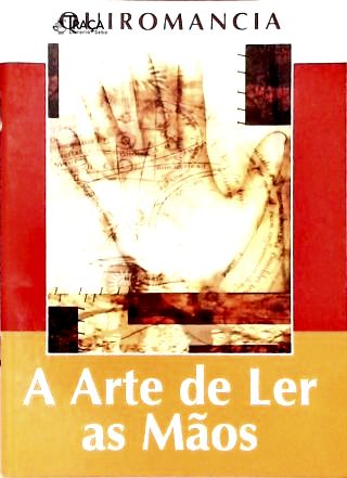 Quiromancia: a Arte de Ler as Mãos