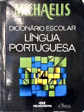 Michaelis: Dicionário Escolar da Língua Portuguesa