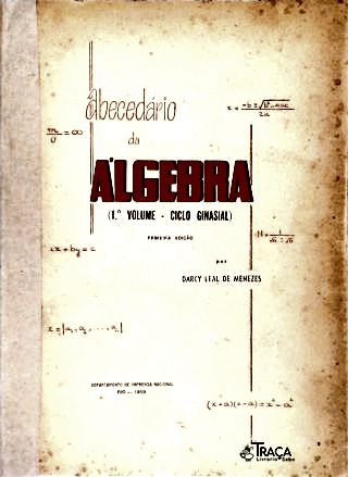 Abecedário da Álgebra - Vol. 1 (ciclo Ginasial)