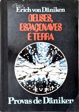 Deuses, Espaçonaves e Terra