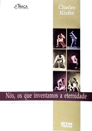 Nós, os Que Inventamos a Eternidade
