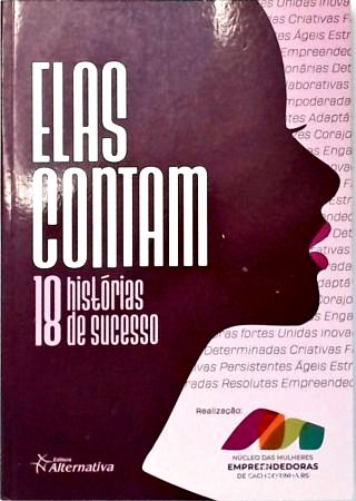 Elas Contam - 18 Histórias de Sucesso