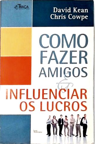 Como Fazer Amigos e Influenciar os Lucros