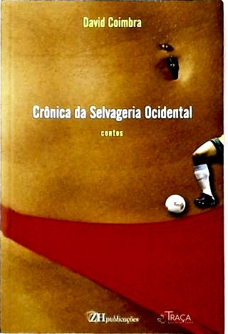 Crônica da Selvageria Ocidental