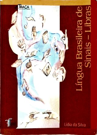 Língua Brasileira de Sinais: Libras