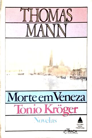 A Morte em Veneza & Tonio Kröger