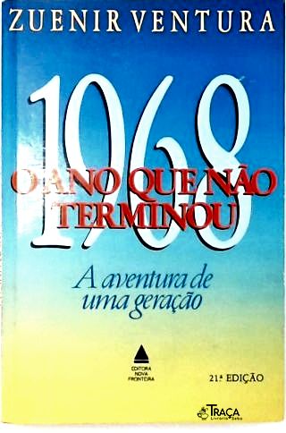 1968: o Ano Que Não Terminou