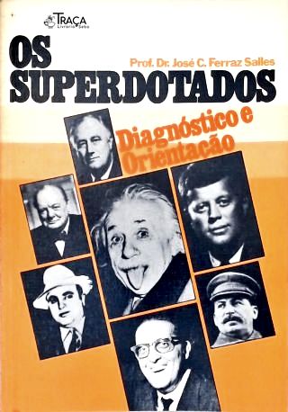Os Superdotados: Diagnóstico e Orientação