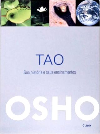 Tao: Sua História e Seus Ensinamentos