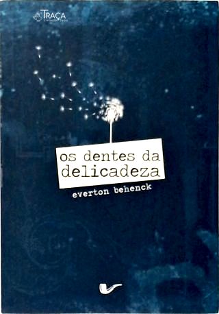 Os Dentes da Delicadeza