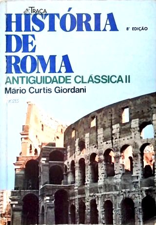 História de Roma: Antiguidade Clássica - Vol. 2