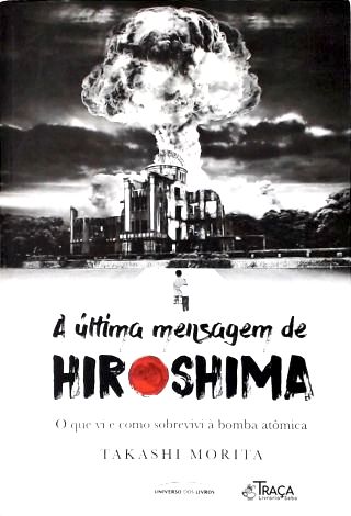 A Última Mensagem de Hiroshima