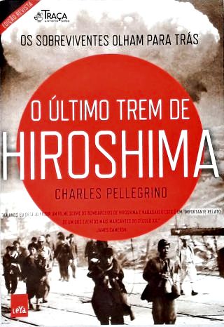 O Último Trem de Hiroshima
