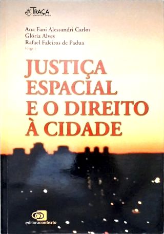 Justiça Espacial e o Direito À Cidade