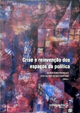 Crise e Reinvenção dos Espaços da Politica