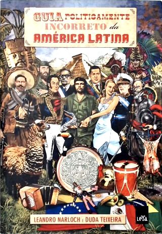 Guia Politicamente Incorreto da América Latina
