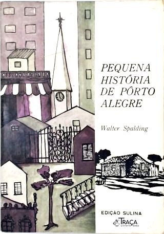 Pequena Historia de Porto Alegre