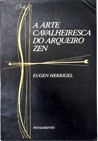 A Arte Cavalheiresca do Arqueiro Zen