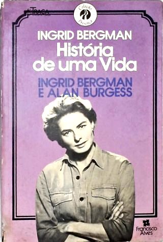 Ingrid Bergman: História de Uma Vida