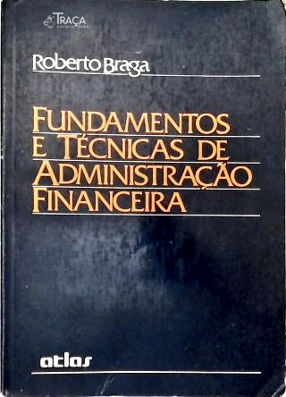 Fundamentos e Técnicas de Administração Financeira