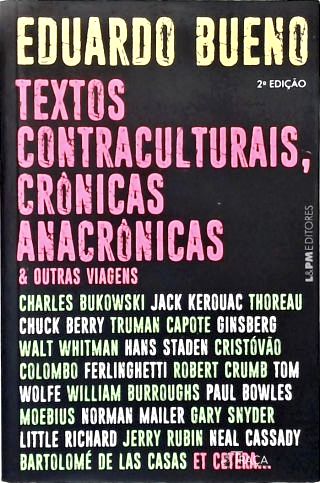 Textos Contraculturais, Crônicas Anacrônicas E Outras Viagens
