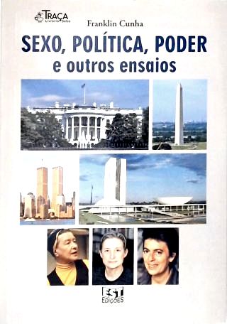 Sexo, Política, Poder e Outros Ensaios