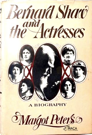Bernard Shaw And The Actresses