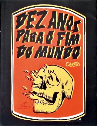 Dez Anos Para O Fim Do Mundo