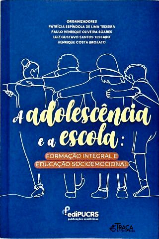 A Adolescência e a Escola: Formação Integral e Educação Socioemocional