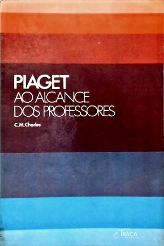Piaget Ao Alcance dos Professores