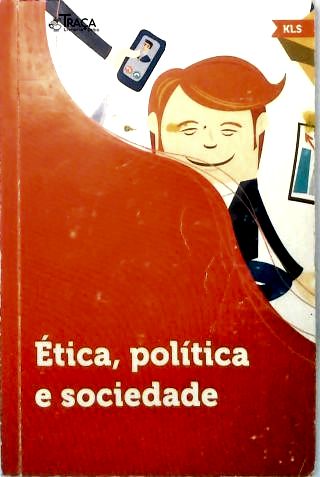 Ética, Politica e Sociedade