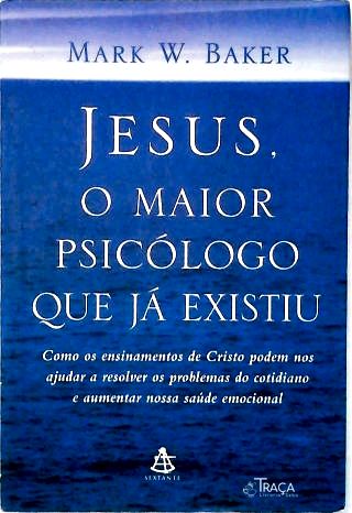 Jesus, o Maior Psicólogo Que Já Existiu