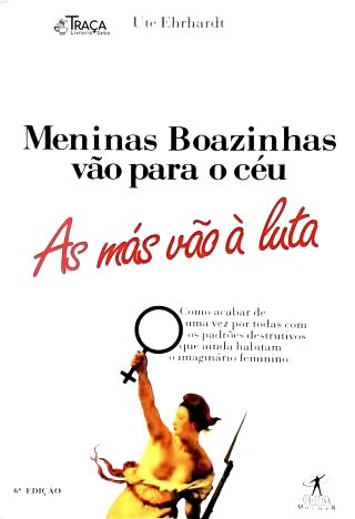 Meninas Boazinhas Vão para o Céu, as Más Vão Á Luta