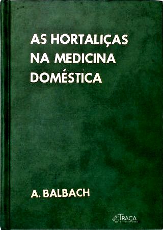 As Hortaliças Na Medicina Doméstica