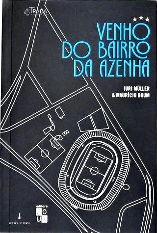 Venho do Bairro Azenha