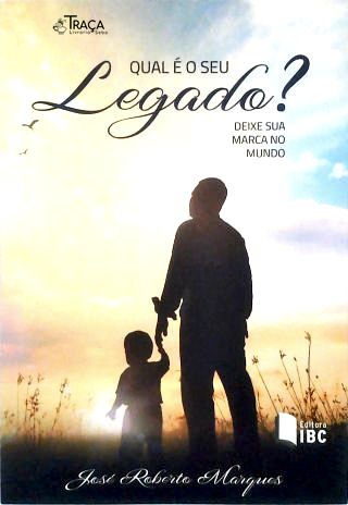 Qual o Seu Legado?