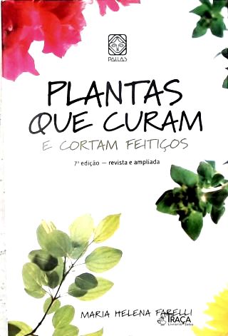 Plantas Que Curam e Cortam Feitiços
