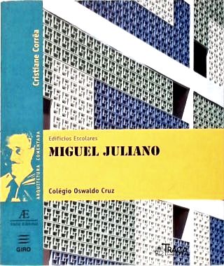 Arquitetura Comentada - Edifícios Escolares: Miguel Juliano