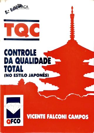 Tqc: Controle de Qualidade Total (no Estilo Japonês)
