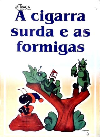 A Cigarra Surda e as Formigas