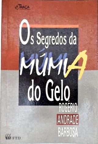Os Segredos da Múmia do Gelo