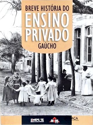 Breve História do Ensino Privado Gaúcho