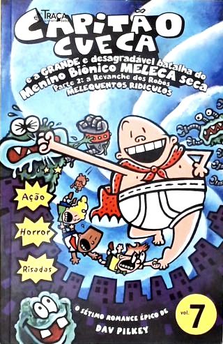 Capitão Cueca e a Grande e Desagradável Batalha do Menino Biônico Meleca Seca