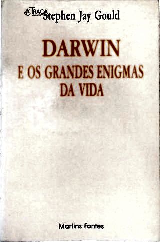 Darwin e os Grandes Enigmas da Vida