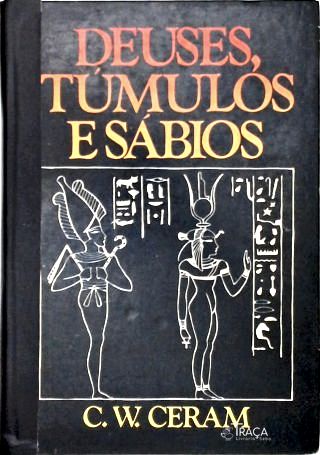 Deuses, Túmulos e Sábios